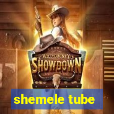 shemele tube